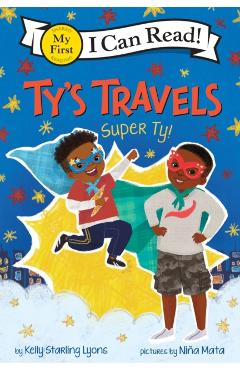 Ty's Travels: Super Ty! - Kelly Starling Lyons