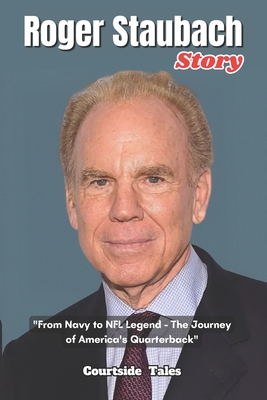 Roger Staubach Story: 
