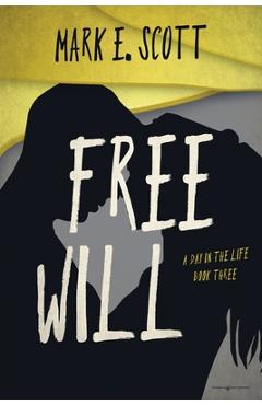 Coperta cărții 'Free Will - Mark E. Scott'