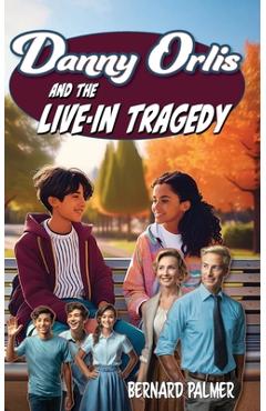 Poza produsului Danny Orlis and the Live-in Tragedy - Bernard Palmer
