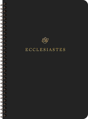 ESV Scripture Journal, Spiral-Bound Edition: Ecclesiastes (Paperback) - 