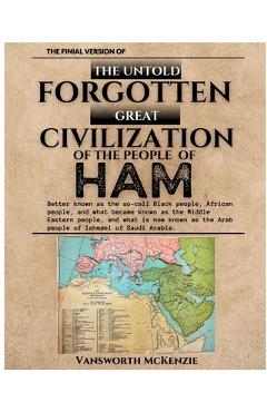 Coperta cărții 'The Untold Forgotten Great Civilization of the People of Ham - Vansworth Mckenzie'