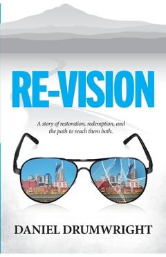 Coperta cărții 'Re-Vision - Daniel Drumwright'