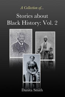Stories about Black History: Vol. 2 - Danita Smith