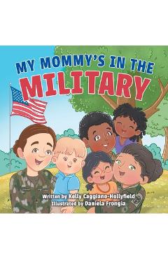 My Mommy's in the Military: A Reader Book for Military Moms - Michelle White