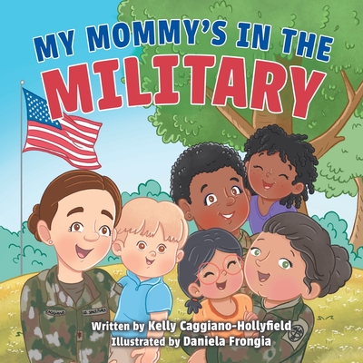 My Mommy's in the Military: A Reader Book for Military Moms - Michelle White