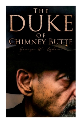 Coperta cărții 'The Duke of Chimney Butte: Western Novel - George W. Ogden'