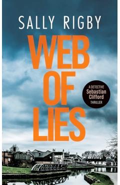Coperta cărții 'Web of Lies: A Midlands Crime Thriller - Sally Rigby'
