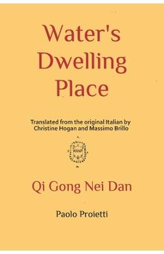 Coperta cărții 'Water's Dwelling Place: Qi Gong Nei Dan - Christine Hogan'