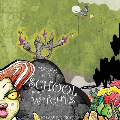 Madam Hitch's School for Witches - Edward W. Boyd