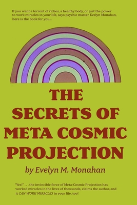 Coperta cărții 'The Secrets of Meta-Cosmic Projection - Evelyn M. Monahan'