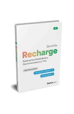 Coperta cărții 'Recharge: Boosting Your Mental Battery, One Conversation at a Time - David Ko'