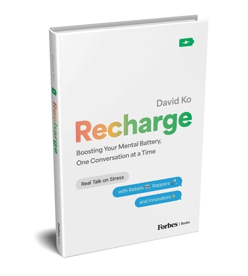 Coperta cărții 'Recharge: Boosting Your Mental Battery, One Conversation at a Time - David Ko'