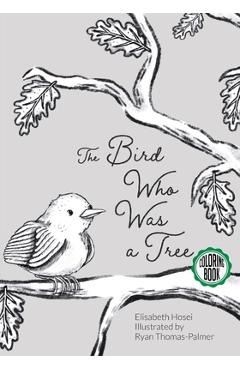Coperta cărții 'The Bird Who Was a Tree - Elisabeth Hosei'