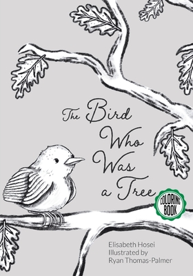 The Bird Who Was a Tree - Elisabeth Hosei