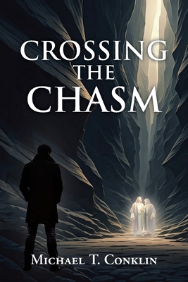 Crossing the Chasm - Michael T. Conklin