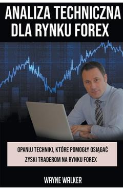 Coperta cărții 'Analiza Techniczna Dla Rynku Forex - Wayne Walker'