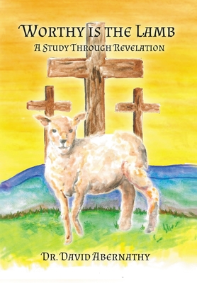 Worthy is the Lamb - David Abernathy