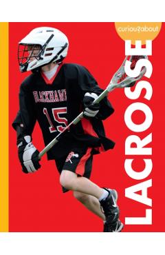 Poza produsului Curious about Lacrosse - Lisa M. Bolt Simons