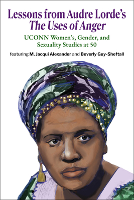 Coperta cărții 'Lessons from Audre Lorde's The Uses of Anger: UCONN Women's, Gender and Sexuality Studies at 50 - Audre Lorde'