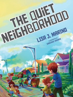 The Quiet Neighborhood - Lisa J. Marino