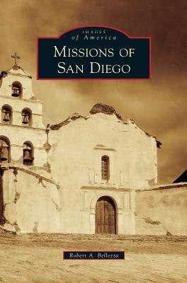Missions of San Diego - Robert A. Bellezza