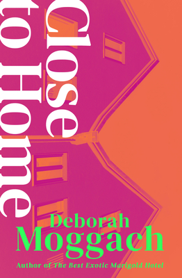 Close to Home - Deborah Moggach