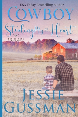 Coperta cărții 'Cowboy Stealing My Heart Large Print Edition: Coming Home to North Dakota Book Three - Jessie Gussman'