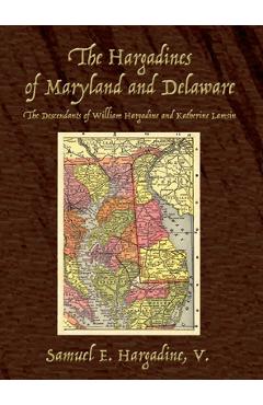 Coperta cărții 'The Hargadines of Maryland and Delaware: The Descendants of William Hargadine and Katherine Lamsin - Samuel E. Hargadine'