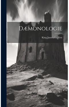Coperta cărții 'Dæmonologie - King James The First'