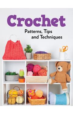 Coperta cărții 'Crochet Patterns, Tips and Techniques -'