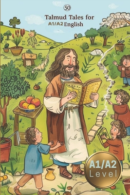 50 Talmud Tales for Kids: Simple Stories for Young English Learners (A1/A2 English) - Elizabeth Snow