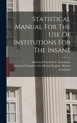 Statistical Manual For The Use Of Institutions For The Insane - American Psychiatric Association