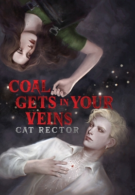 Coal Gets In Your Veins - Cat Rector