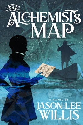 Coperta cărții 'The Alchemist's Map - Jason Lee Willis'