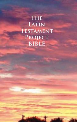 Coperta cărții 'The Latin Testament Project Bible - John G. Cunyus'