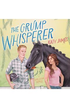 Poza produsului The Grump Whisperer: A Spicy Grumpy Sunshine Romance - Katy James