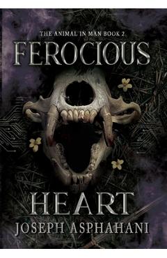Poza produsului Ferocious Heart - Joseph Asphahani