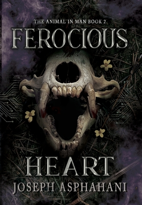 Ferocious Heart - Joseph Asphahani