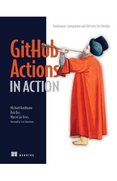 Coperta cărții 'Github Actions in Action: Continuous Integration and Delivery for Devops - Michael Kaufmann'