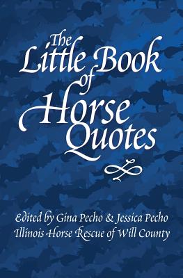 The Little Book of Horse Quotes - Gina Pecho