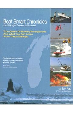 Poza produsului Boat Smart Chronicles: Lake Michigan Devours its Wounded - Tom Rau