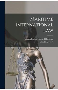 Coperta cărții 'Maritime International Law - Charles Cowley'