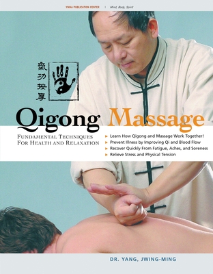 Coperta cărții 'Qigong Massage: Fundamental Techniques for Health and Relaxation - Jwing-ming Yang'