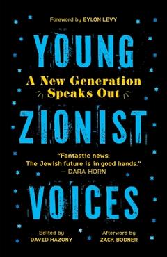 Coperta cărții 'Young Zionist Voices: A New Generation Speaks Out - David Hazony'