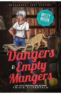 Poza produsului Dangers and Empty Mangers: Paranormal Cozy Mystery - Trixie Silvertale
