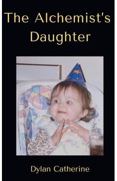 Coperta cărții 'The Alchemist's Daughter - Dylan Catherine'