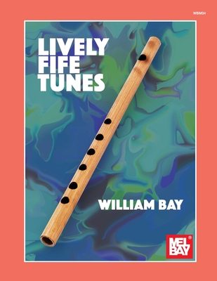 Lively Fife Tunes - William Bay