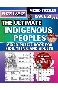 Coperta cărții 'The Ultimate Indigenous Peoples Mixed Puzzle Book for Kids, Teens, and Adults: 16 Types of Engaging Variety Puzzles:'