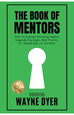 Coperta cărții 'The Book of Mentors - Honoring Legacy Legend Wayne Dyer - Erik Swanson'